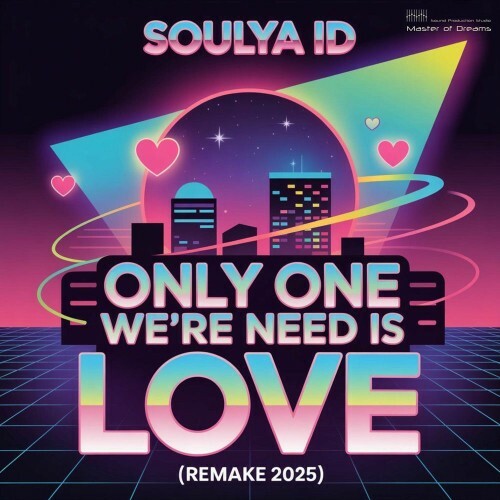  Soulya ID - Only One We're Need Is Love (Remake 2025) (2025) 