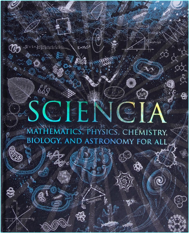 Sciencia Mathematics Physics Chemistry Biology And Astronomy For All (Moff Betts)
