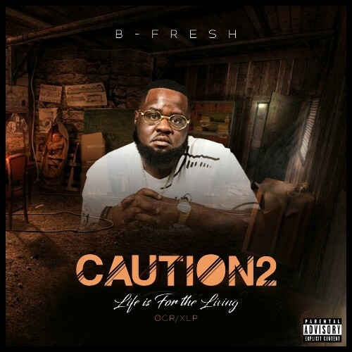  B-Fresh - Caution 2 (Life Is For The Living) (2024) 