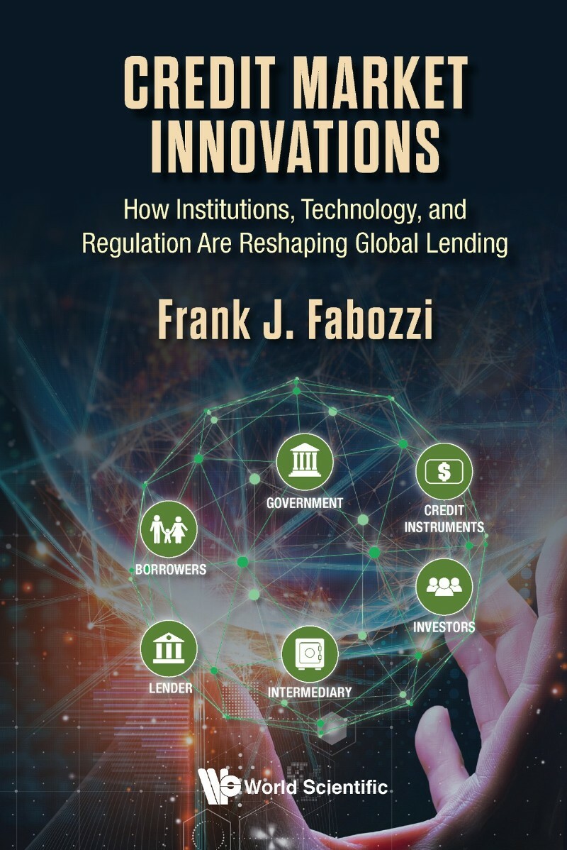Credit Market Innovations How Institutions Technology And Regulation Are Reshaping Global Lending (Frank J. Fabozzi) Credit Market Innovations How Institutions Technology And Regulation Are Reshaping Global Lending (Frank J. Fabozzi)