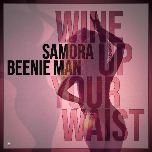  Samora & Beenie Man - Wine Up Your Waist (2026) 