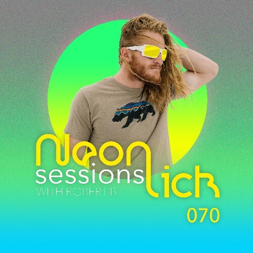 Robert B - Neonlick Sessions Episode 070 (2023-01-14) MP3