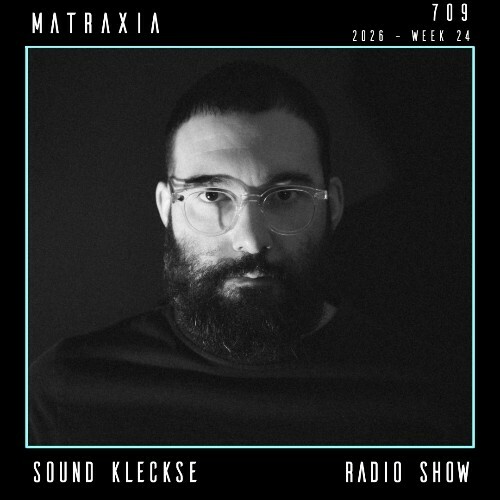  Matraxia - Sound Kleckse Radio Show 709 (2026-05-24) 