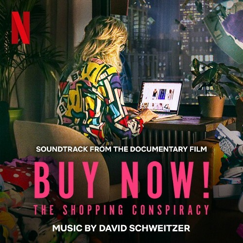  David Schweitzer - Buy Now: The Shopping Conspiracy (Soundtrack from Documentary Film) (2025) 