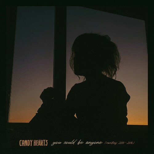  Candy Hearts - You Could Be Anyone (Rarities 2010-2016) (2024) 