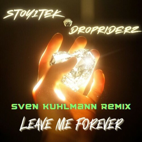  Stoy1tek & Dropriderz - Leave Me Forever (Sven Kuhlmann Remix) (2025) 