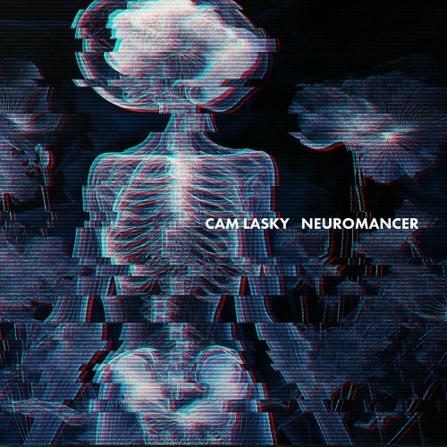 Cam Lasky - NEUROMANCER, Pt. 2 (2025) Cam Lasky - NEUROMANCER, Pt. 2 (2025)