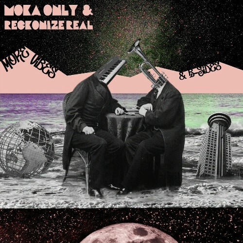  Moka Only & Reckonize Real - More Vibes & B-Sides (2025) 