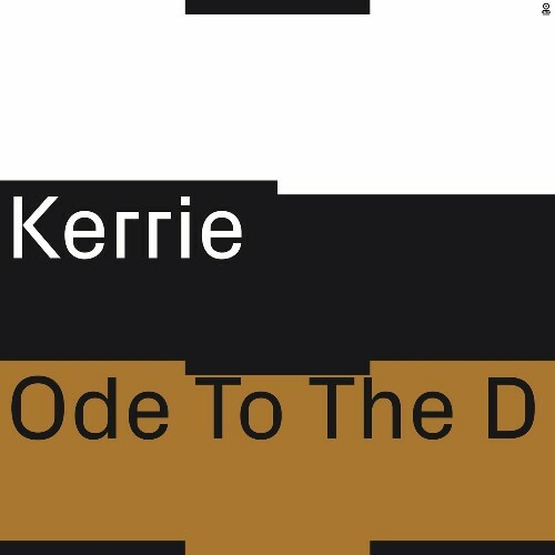  Kerrie - Ode To The D (2024) 