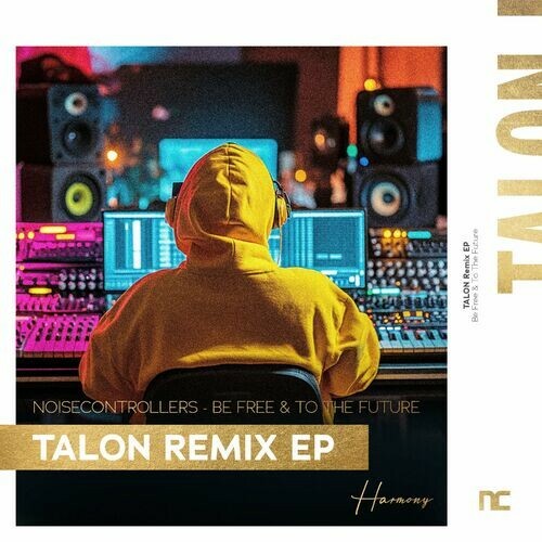  Noisecontrollers - Be Free & To The Future (Talon Remix Ep) (2025) 