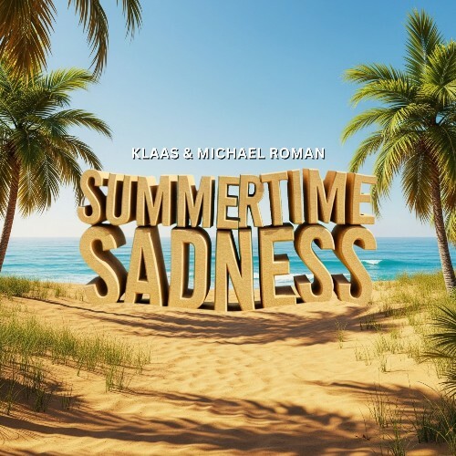  Klaas & Michael Roman - Summertime Sadness (2025) 
