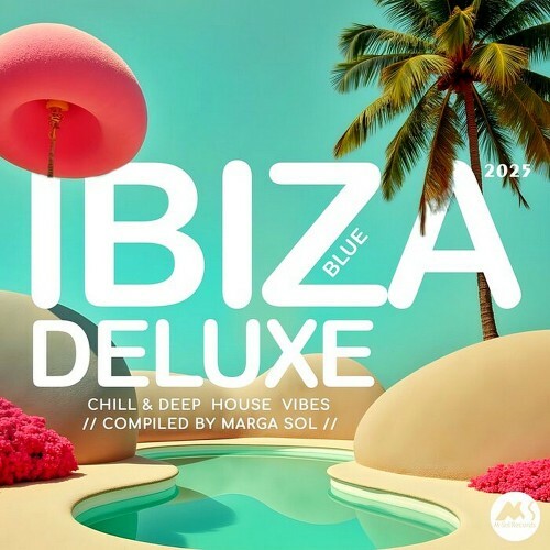 Ibiza Blue Deluxe 2025 (Complied by Marga Sol) (2025) Ibiza Blue Deluxe 2025 (Complied by Marga Sol) (2025)