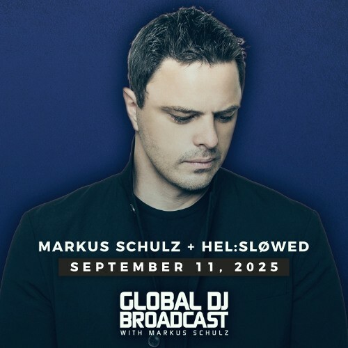  Markus Schulz & Hel:sl&#248;wed - Global Dj Broadcast (2025-09-11) 