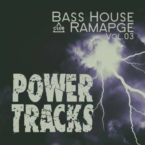 Bass House Rampage: Power Tracks, Vol.03 (2024)