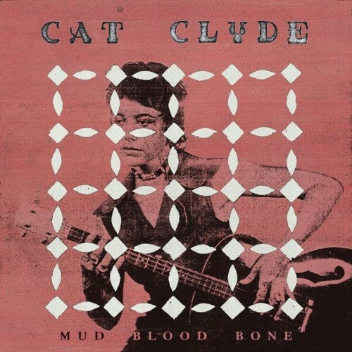  Cat Clyde - Mud Blood Bone (2026) 