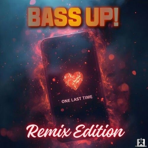  Bass Up! - One Last Time (Remix Edition) (2026) 