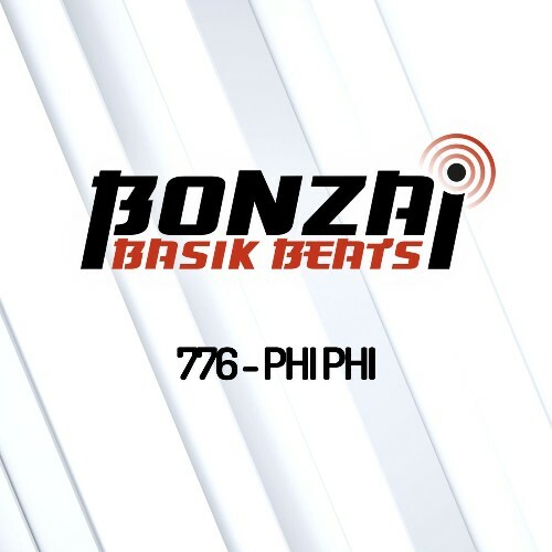  Phi Phi - Bonzai Basik Beats 776 (2025-07-19) 