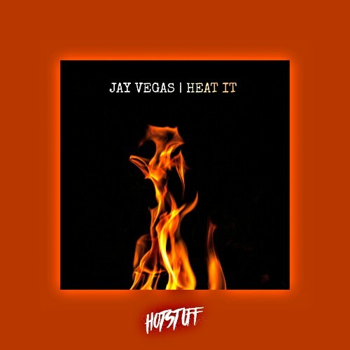 Jay Vegas - Heat It (2025) Jay Vegas - Heat It (2025)