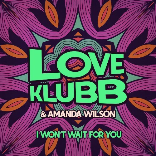  Amanda Wilson & Love Klubb - I Won't Wait For You (2024) 