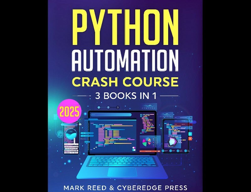 Python Automation Crash Course 3 Books In 1 The Ultimate Guide (2025) (Mark Reed)