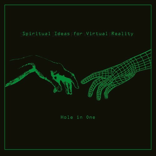 Hole in One - Spiritual Ideas For Virtual Reality (Anatolian Weapons Remix) (2024)