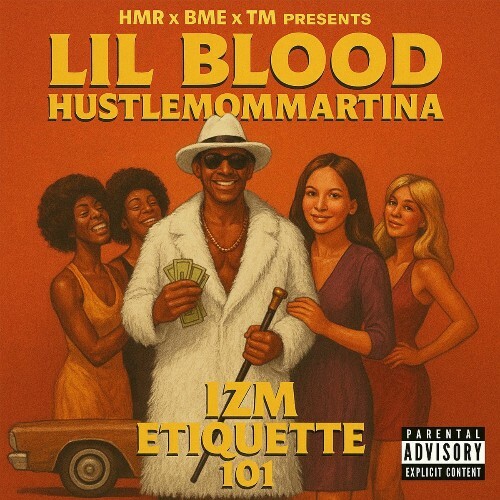  Lil Blood & HustleMomMartina - IZM Etiquette 101 (2025) 