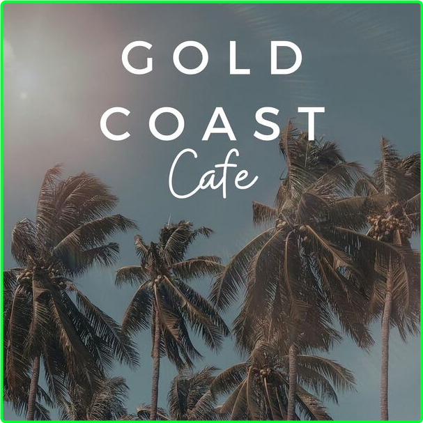 Various Artists - Gold Coast Cafe (2024) [320 Kbps] MESM11C_o