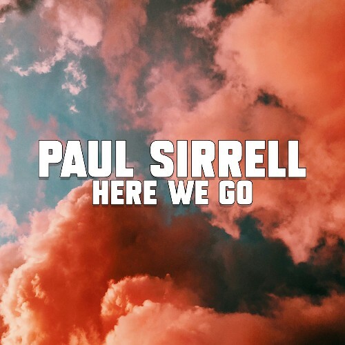 Paul Sirrell - Here We Go (2025) Paul Sirrell - Here We Go (2025)
