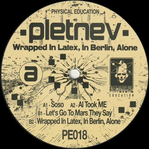 Pletnev - Wrapped in Latex, in Berlin, Alone (2024)