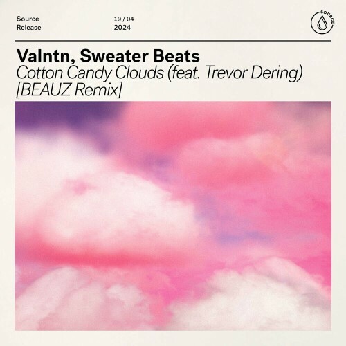  VALNTN and Sweater Beats feat. Trevor Dering - Cotton Candy Clouds (BEAUZ Remix) (2024) 
