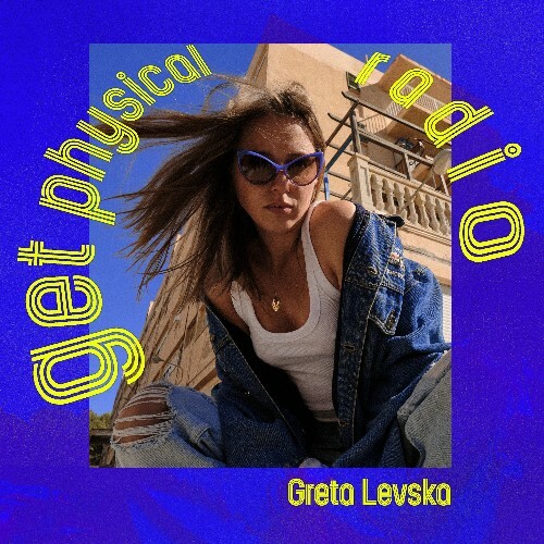  Madd Rod & Greta Levska - Get Physical Radio (May 2024) (2024-05-10) 