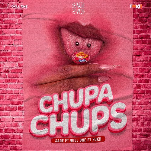 Sage (Ft. Dj Willone & Foxii) — Chupa Chups (2026)