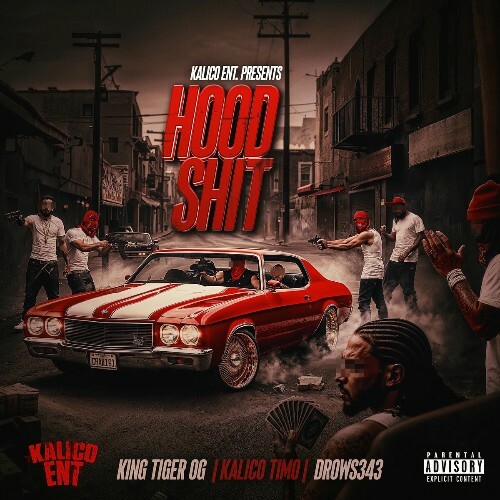  King Tiger OG, Kalico Timo & Drows343 - Hood Shit (2025) 