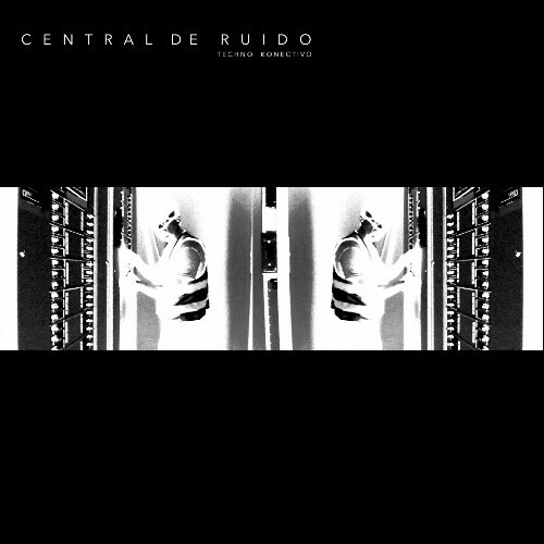  Central De Ruido - Techno Konectivo (2024) 