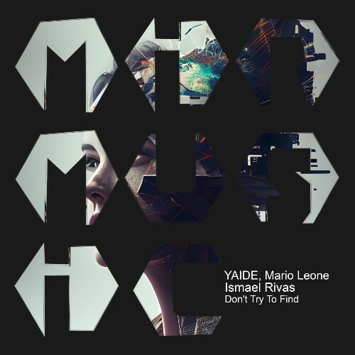  Ismael Rivas, YAIDE & Mario Leone - Don't Try to Find (2025) 