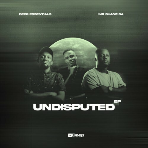 Deep Essentials x Mr Shane SA - Undisputed (2025) Deep Essentials x Mr Shane SA - Undisputed (2025)