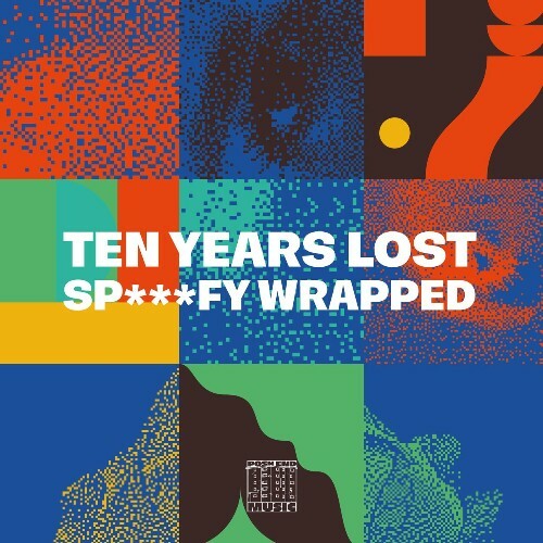  Ten Years Lost - Sp***fy Wrapped (2025) 