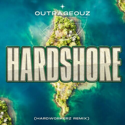 Outrageouz - Hardshore (Hardworkerz Remix) (2024)