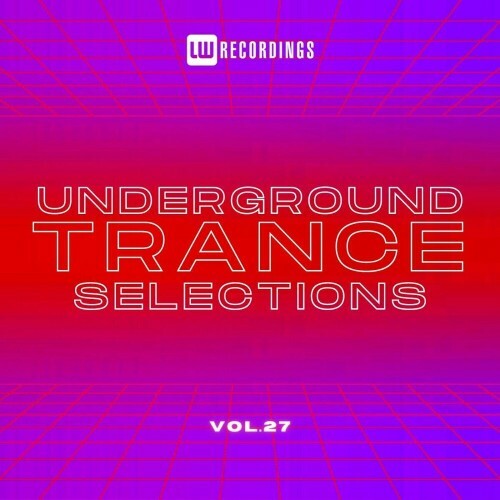  Underground Trance Selections, Vol. 27 (2024) 