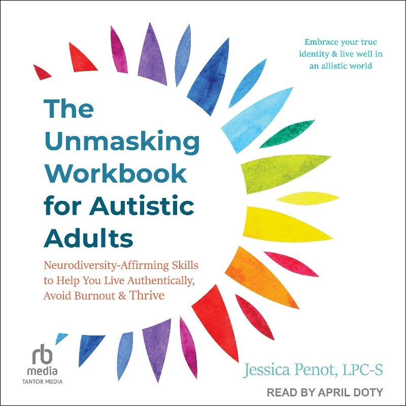 The Unmasking Workbook For Autistic Adults (Jessica Penot) The Unmasking Workbook For Autistic Adults (Jessica Penot)