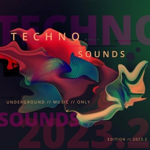  Techno Sounds 2023.2 - Underground Music Only (2023) 