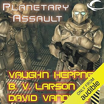 Planetary Assault (B. V. Larson/ Vaughn Heppner/ David VanDyke)