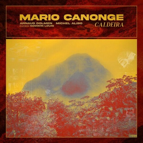 Mario Canonge, Michel Alibo, Arnaud Dolmen, Godwin Louis - Caldeira (Instrumental) (2026) Mario Canonge, Michel Alibo, Arnaud Dolmen, Godwin Louis - Caldeira (Instrumental) (2026)