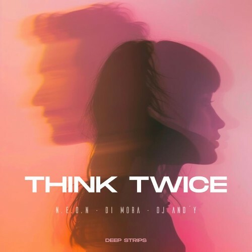  N.E.O.N & Di Mora & DJ And'y - Think Twice (2026) 