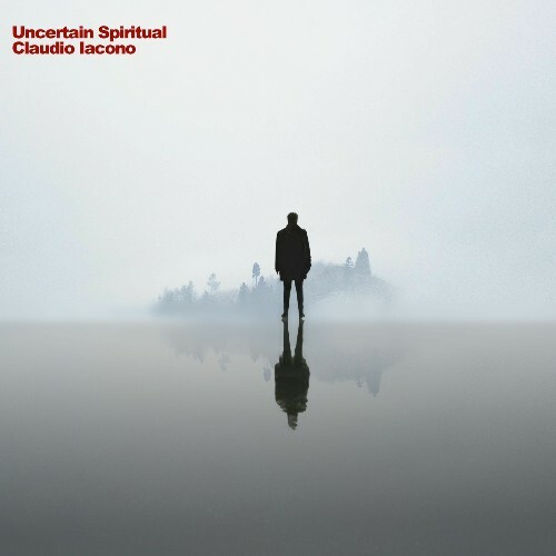  Claudio Iacono - Uncertain Spiritual (2025) 