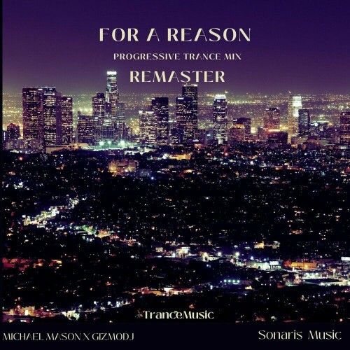  Michael Mason x Gizmodj - For a Reason (Progressive Trance Mix Remaster) (2024) 