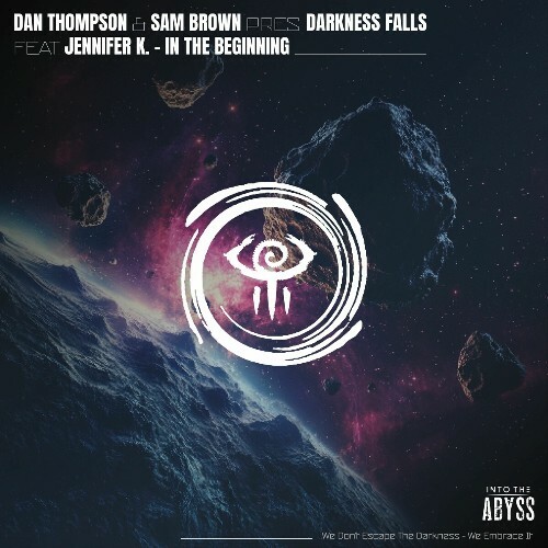  Dan Thompson & Sam Brown Pres. Darkness Falls Ft. Jennifer K - In The Beginning (2025) 