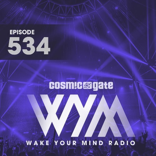  Cosmic Gate - Wake Your Mind Episode 534 (2024-06-28) 