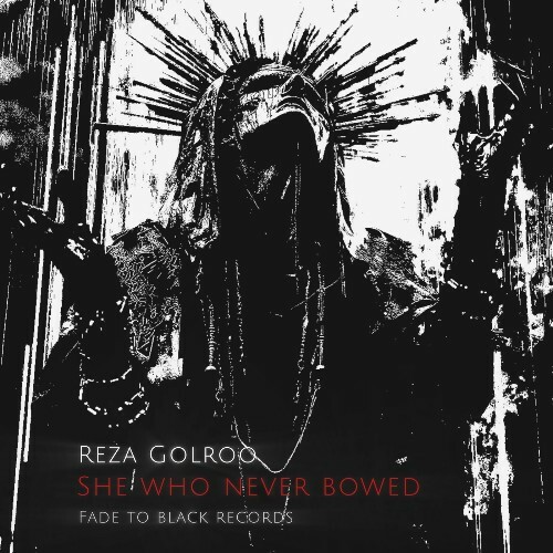  Reza Golroo - She Who Never Bowed (2025) 