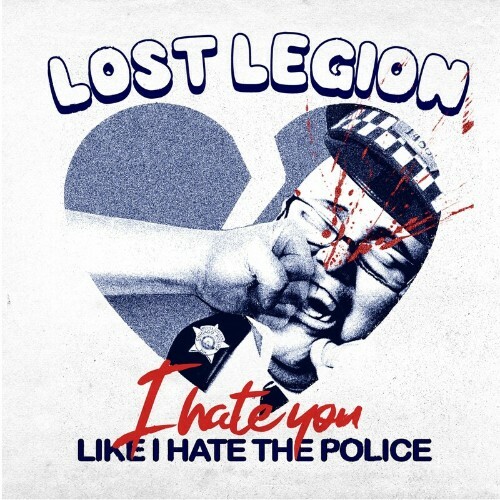  Lost Legion - I Hate You Like I Hate The Police (2023) 